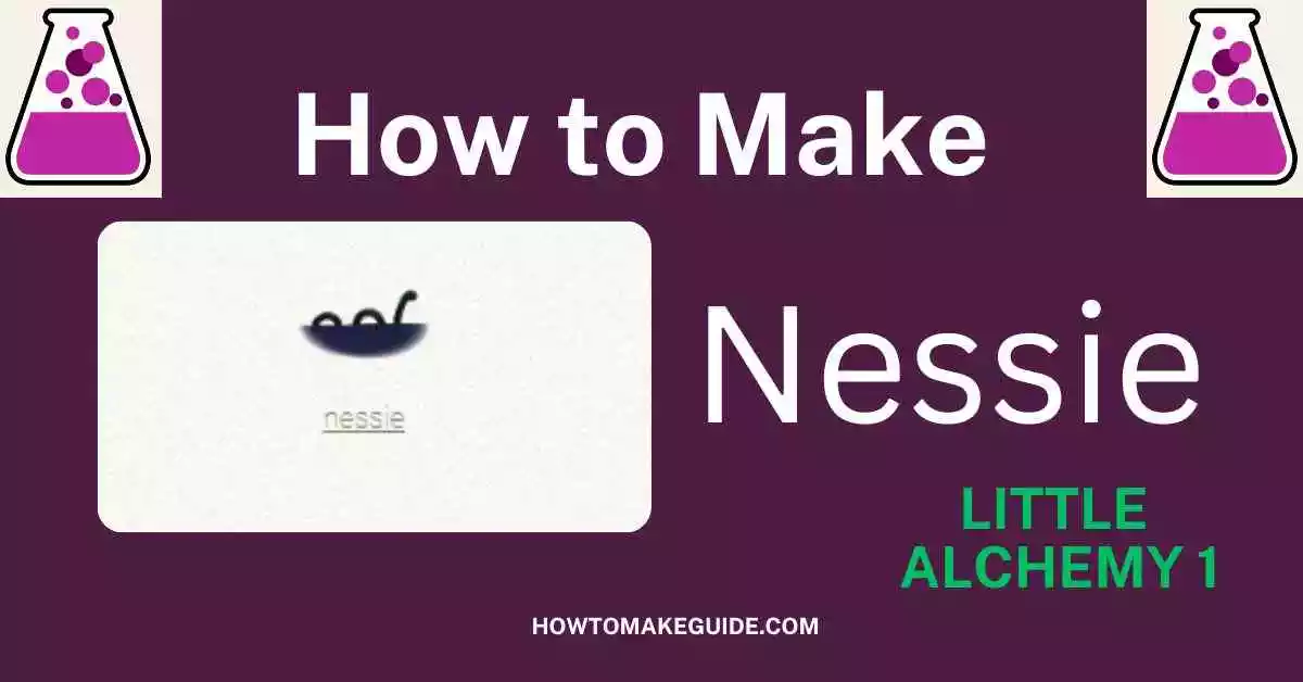 How to Make Nessie in Little Alchemy 1? Step-by-Step Guide