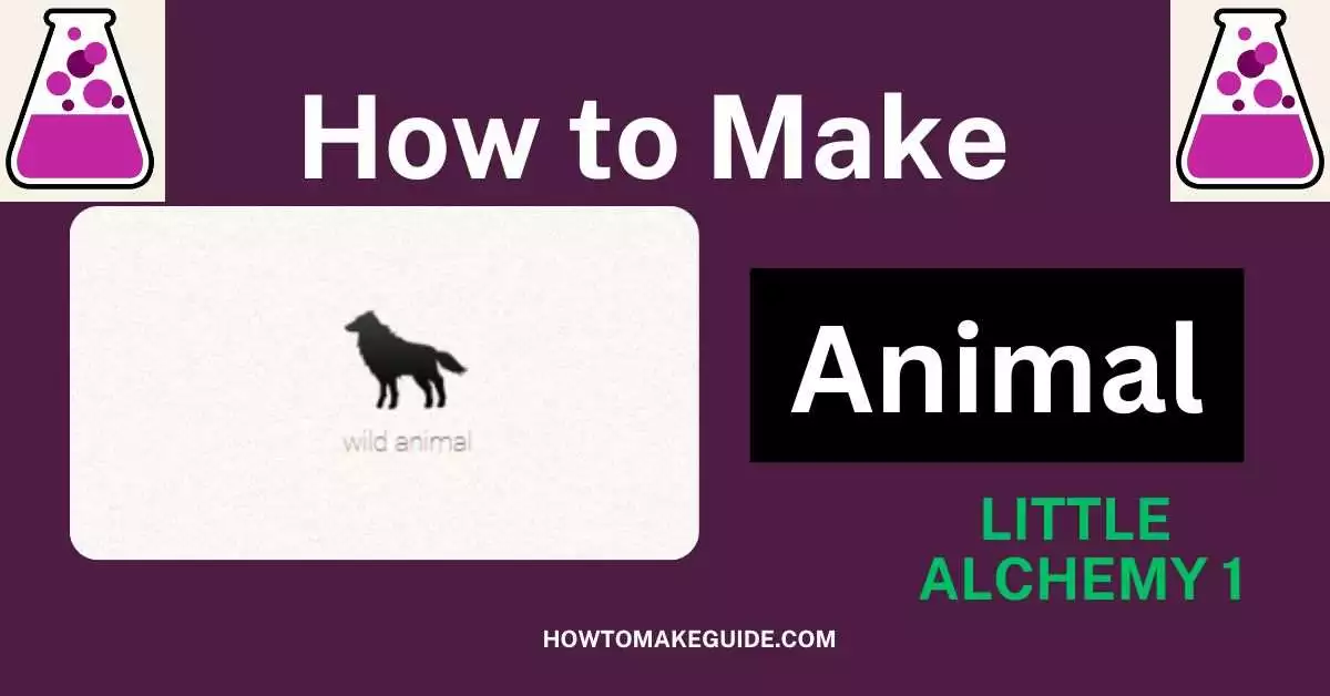 How to Make Animal in Little Alchemy 2? [Solved 100%] ✓ - Techmazia